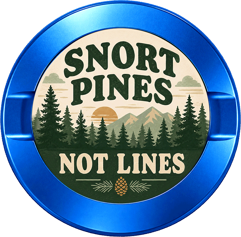 Snort Pines Not Lines