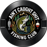 Ain't Caught Shit Fishing Club