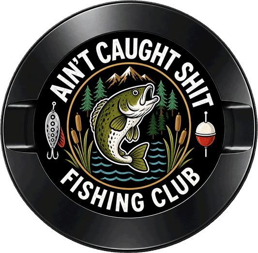 Ain't Caught Shit Fishing Club