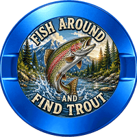 Fish Around and Find Trout