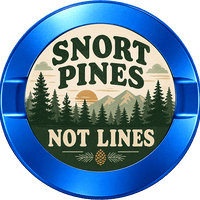 Snort Pines Not Lines