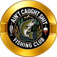 Ain't Caught Shit Fishing Club