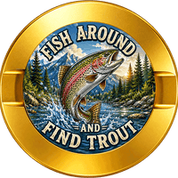 Fish Around and Find Trout
