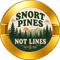 Snort Pines Not Lines