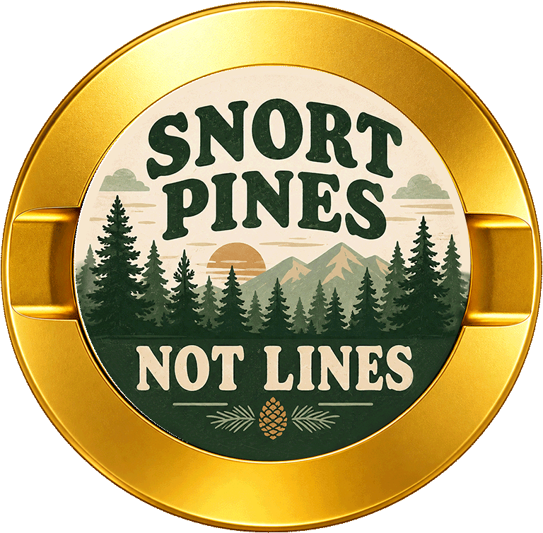 Snort Pines Not Lines