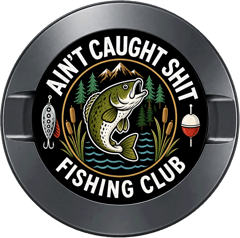 Ain't Caught Shit Fishing Club