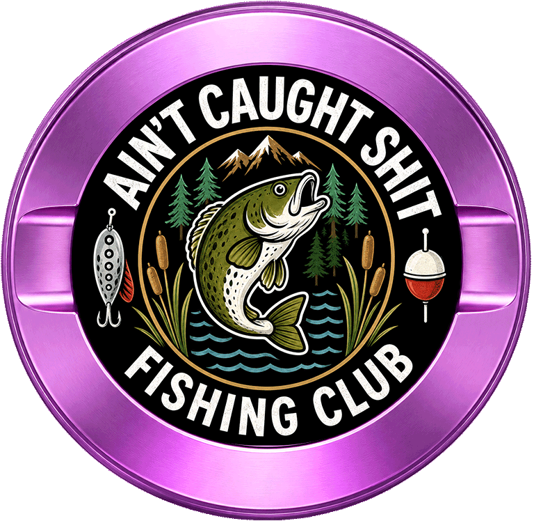 Ain't Caught Shit Fishing Club
