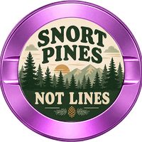 Snort Pines Not Lines